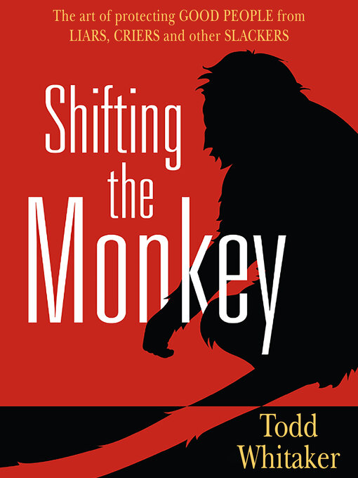 Title details for Shifting the Monkey by Todd Whitaker - Available
